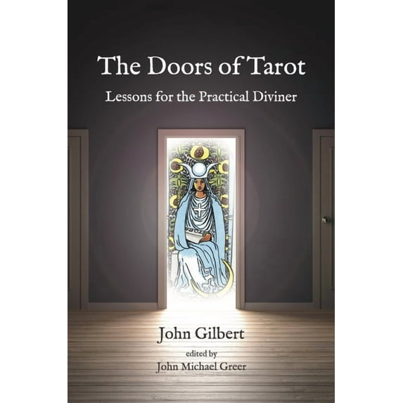 The Doors of Tarot: Lessons for the Practical Diviner, (Paperback)
