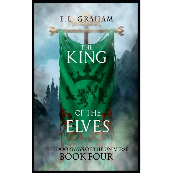 The Doorways of the Universe The King Of The Elves, Book 4, (Paperback)