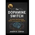 thumbnail image 1 of The Dopamine Switch: Activate Motivation and Build Unstoppable Habits, (Paperback), 1 of 1