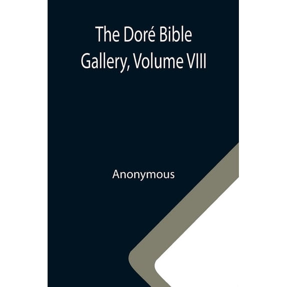 The Doré Bible Gallery, Volume VIII, (Paperback)