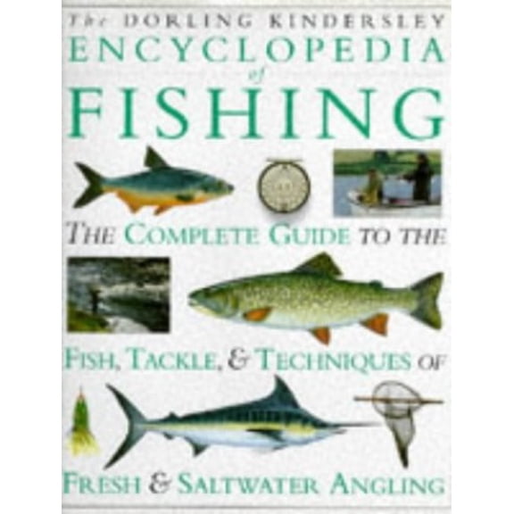 Pre-Owned The Dorling Kindersley Encyclopedia of Fishing (Paperback) 0751300853 9780751300857