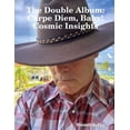 thumbnail image 1 of The Double Album -- Carpe Diem, Baby! and Cosmic Insights, (Paperback), 1 of 1