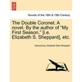 thumbnail image 1 of The Double Coronet. a Novel. by the Author of My First Season, [I.E. Elizabeth S. Sheppard], Etc. Paperback, 1 of 1