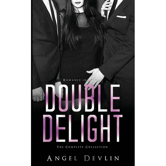 Romance in Nyc: Double Delight The Double Delight Complete Collection: Sold, Share, Submit, (Paperback)
