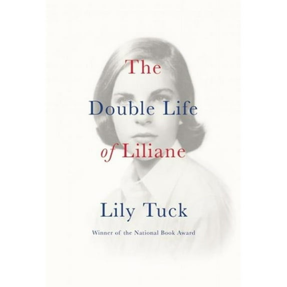 The Double Life of Liliane (Paperback) by Lily Tuck