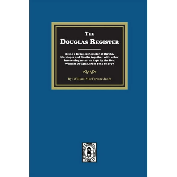 The Douglas Register: Being a Detailed Register of Births, Marriages and Deaths together with other interesting notes, a, (Paperback)