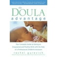 thumbnail image 1 of Pre-Owned The Doula Advantage: Your Complete Guide to Having an Empowered and Positive Birth with the Help of a Professional Childbirth Assistant (Paperback) 0761500588 9780761500582, 1 of 1