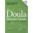 thumbnail image 1 of Pre-Owned The Doula Business Guide: Creating a Successful Motherbaby Business (Paperback) 0979724783 9780979724787, 1 of 1