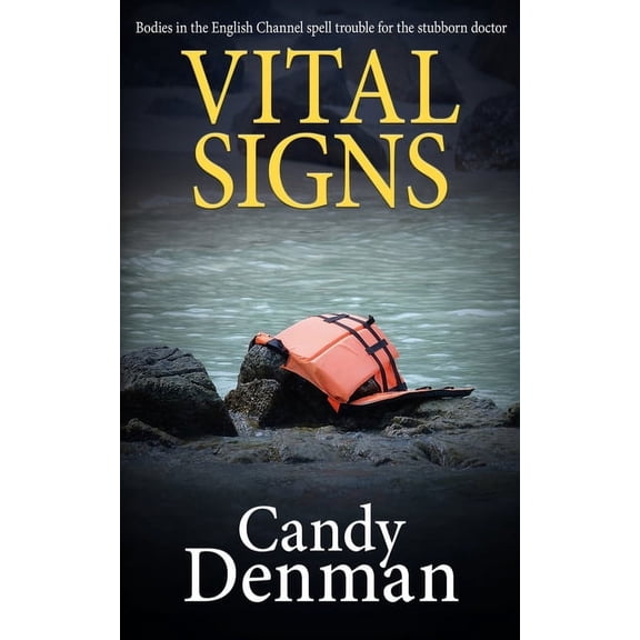 The Dr Callie Hughes Crime Scene Investi Vital Signs: Bodies in the English Channel spell trouble for the stubborn doctor, Book 4, (Paperback)