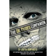 The Dr. Phibes Companion The Morbidly Romantic History of the Classic Vincent Price Horror Film Series, Paperback