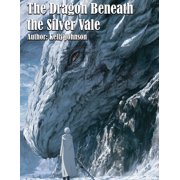The Dragon Beneath the Silver Vale, Paperback