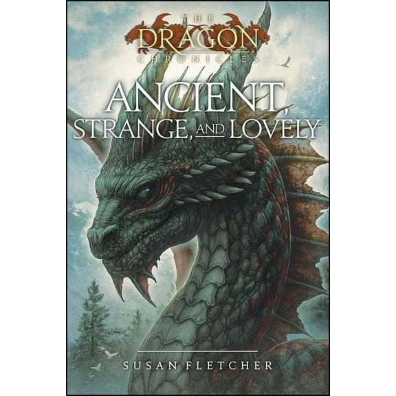 The Dragon Chronicles: Ancient, Strange, and Lovely (Paperback)