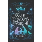 The Dragon Crown Court of Dragons and Twilight, Book 5, Paperback