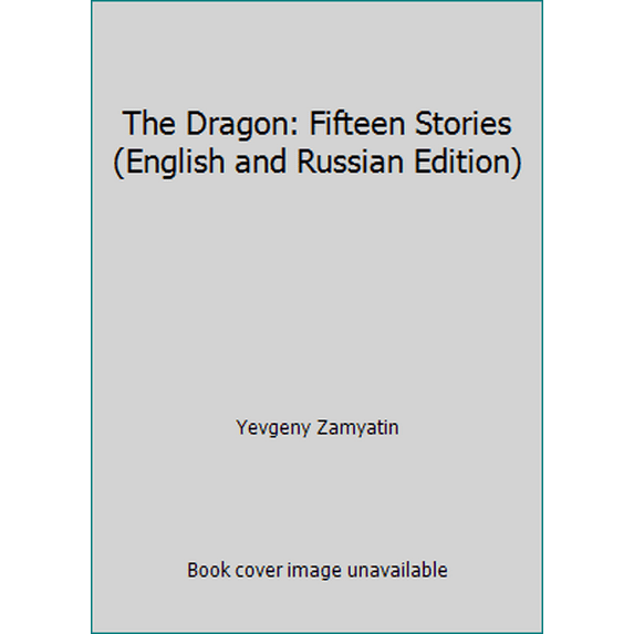 Pre-Owned The Dragon: Fifteen Stories (English and Russian Edition) (Paperback) 0226978680 9780226978680