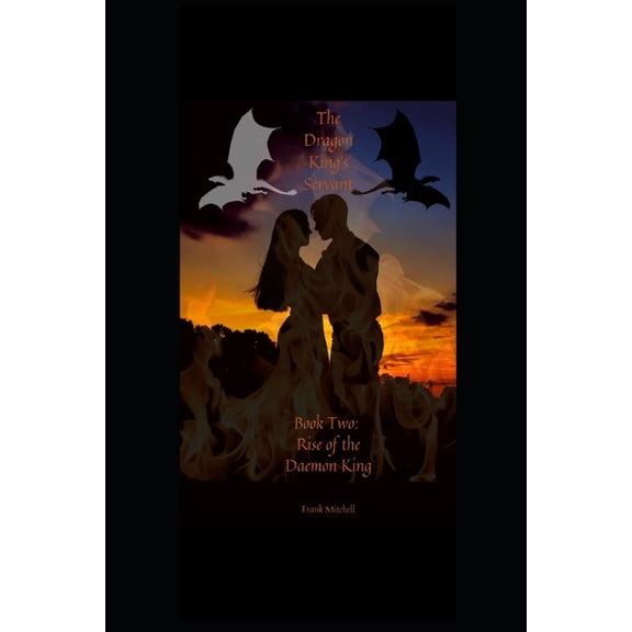 The Dragon King's Servant: Rise of the Daemon King, (Paperback)