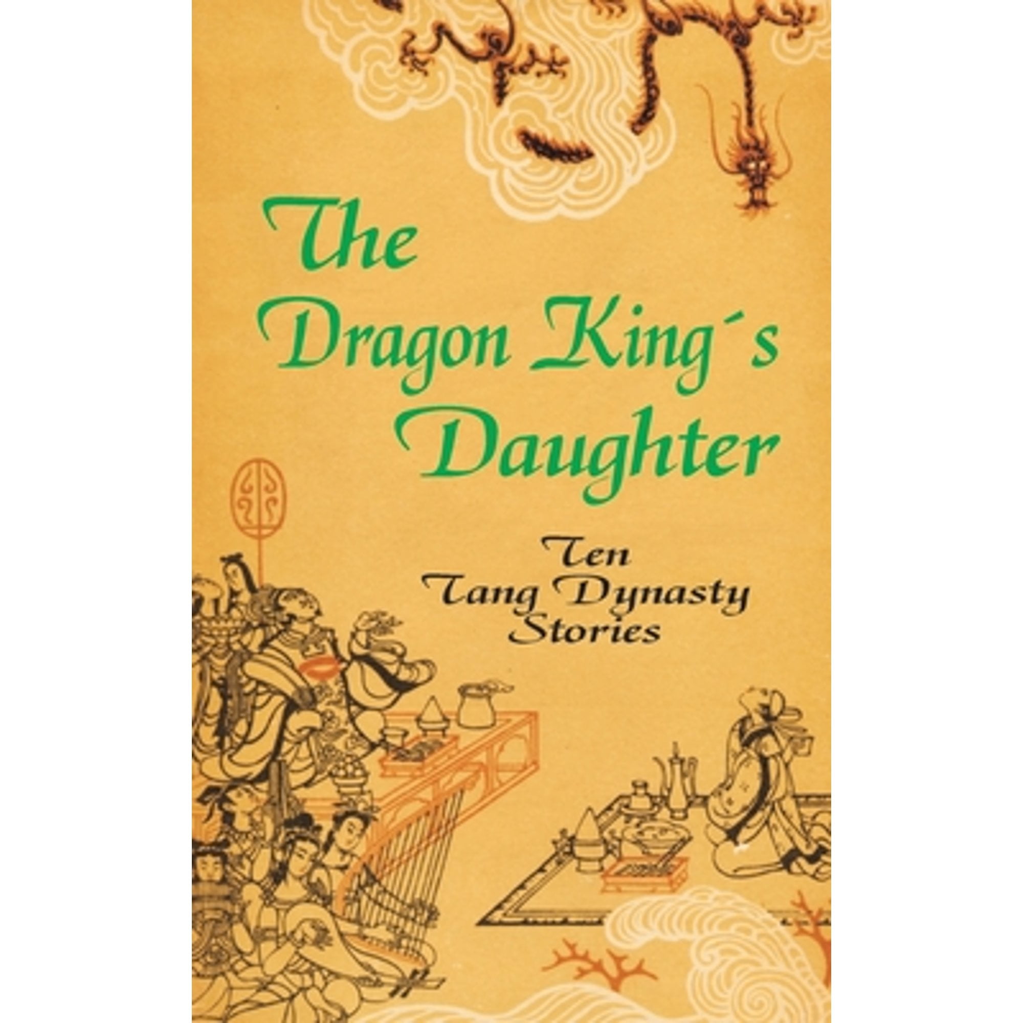 Pre-Owned The Dragon King's Daughter: Ten Tang Dynasty Stories (Paperback 9780898752632) by Yang Hsien-Yi, Professor Gladys Yang