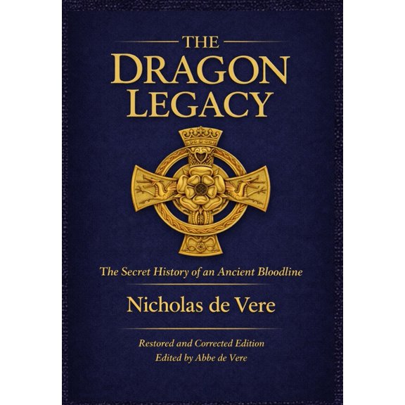 The Dragon Legacy: The Secret History of an Ancient Bloodline, (Hardcover)