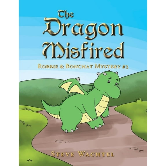 The Dragon Misfired: Robbie & Bonchat Mystery #3, (Paperback)