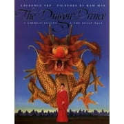 The Dragon Prince A Chinese Beauty & the Beast Tale, Paperback