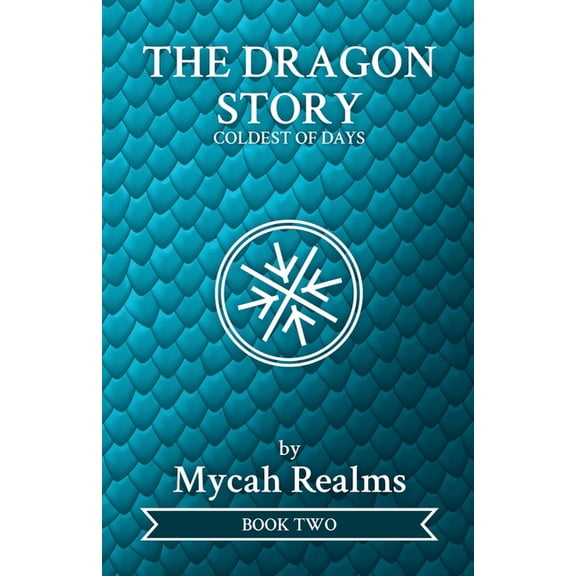 The Dragon Story The Dragon Story: Coldest of Days, Book 2, (Paperback)