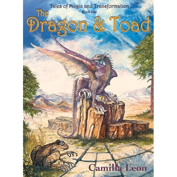 Dragon & Toad The Dragon & Toad: Tales of Magic and Transformation, Book TWO, (Hardcover)