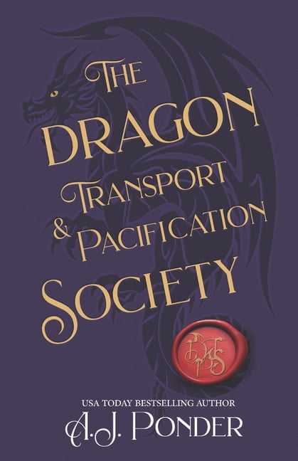 The Dragon Transport & Pacification Society: An Almost Cosy Fantasy with Trolls and Dragons (and the Occasional Demon), (Paperback)