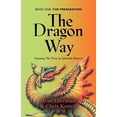 thumbnail image 1 of Pre-Owned THE DRAGON WAY: Opening the Door to Spiritual Mastery Book I - The Preparation Paperback, 1 of 1