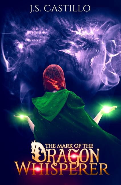 The Dragon Whisperer Chronicles: The Mark of the Dragon Whisperer (Paperback)