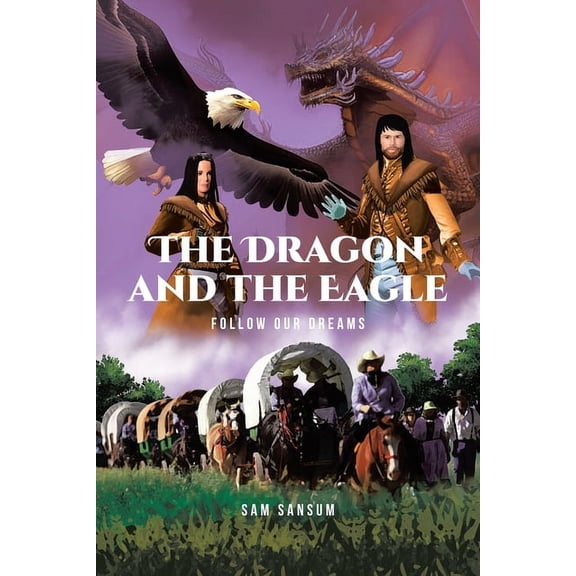 The Dragon and The Eagle: Follow Our Dreams: Follow Your Dreams, (Paperback)