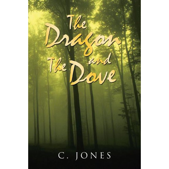 The Dragon and the Dove (Paperback) by C Jones