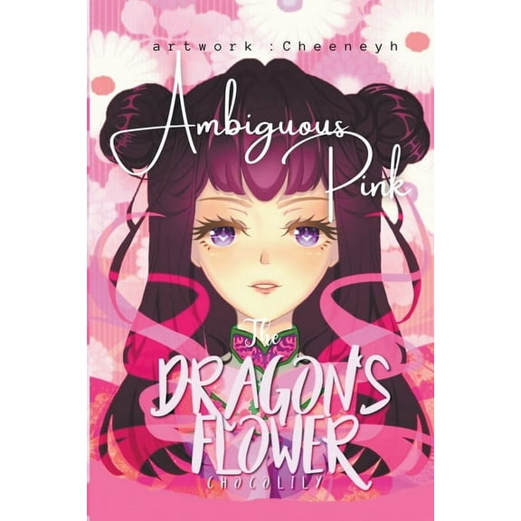 The Dragon's Flower The Dragon's Flower: Ambiguous Pink, Book 3, (Paperback)