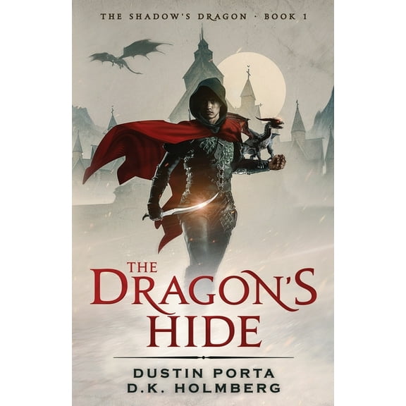 The Dragon's Hide (Paperback) by D K Holmberg, Dustin Porta