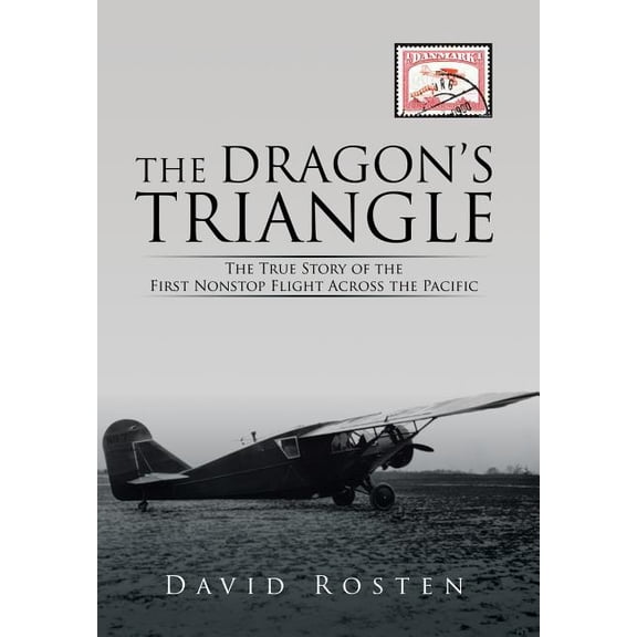 The Dragon's Triangle: The True Story of the First Nonstop Flight Across the Pacific, (Hardcover)