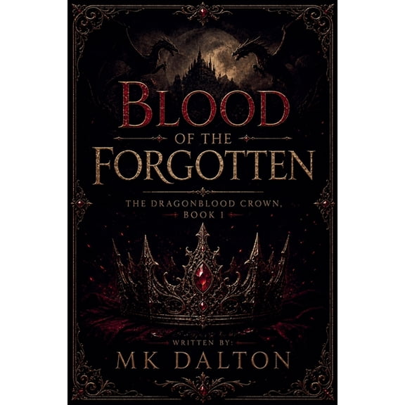 The Dragonblood Crown Blood of the Forgotten, Book 1, (Paperback)