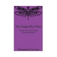 thumbnail image 1 of The Dragonfly Effect: Finding Your Inner Strength, Clarity and Wisdom, (Paperback), 1 of 1