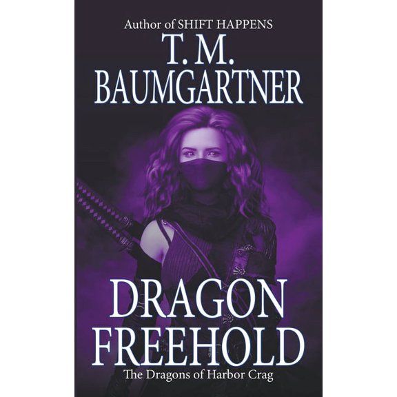 The Dragons of Harbor Crag Dragon Freehold, Book 1, (Paperback)
