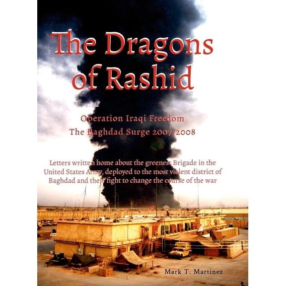 The Dragons of Rashid: The Baghdad Surge 2007-2008, (Hardcover)
