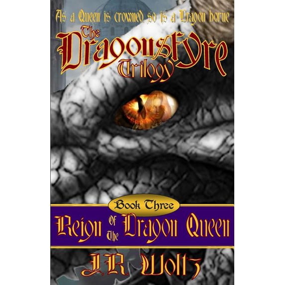 The Dragonsfyre Trilogy: Book Three: Reign of the Dragon Queen