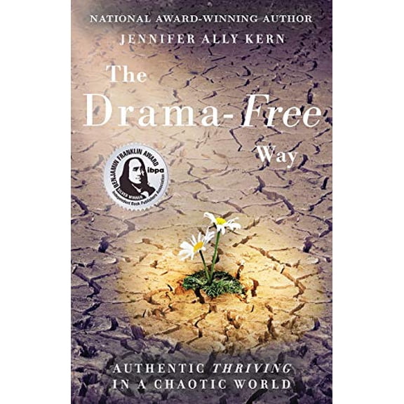 Pre-Owned The Drama-Free Way: Authentic Thriving in a Chaotic World (Paperback) by Jennifer Ally Kern