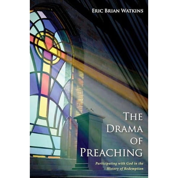 Pre-Owned The Drama of Preaching (Paperback) 1498278590 9781498278591
