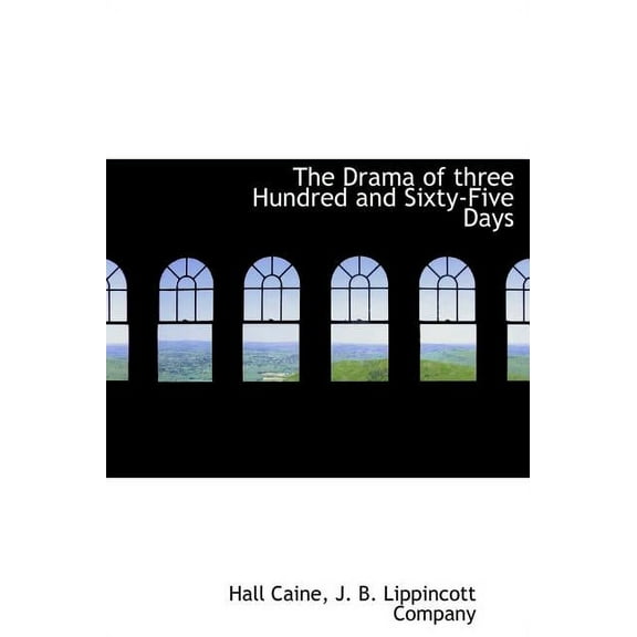The Drama of Three Hundred and Sixty-Five Days (Hardcover)