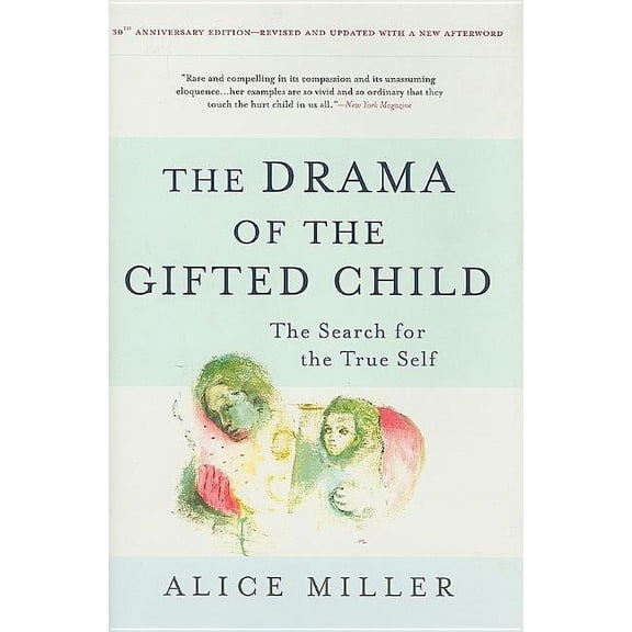 The Drama of the Gifted Child: The Search for the True Self, (Hardcover)