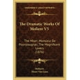 thumbnail image 1 of The Dramatic Works Of Moliere V5 : The Miser; Monsieur De Pourceaugnac; The Magnificent Lovers (1876) (Paperback), 1 of 1