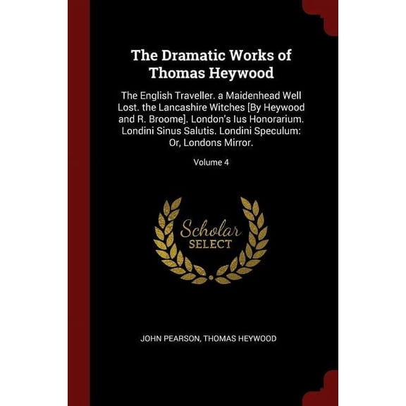The Dramatic Works of Thomas Heywood (Paperback)