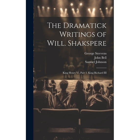 The Dramatick Writings of Will. Shakspere (Hardcover)