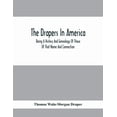 thumbnail image 1 of The Drapers In America, Being A History And Genealogy Of Those Of That Name And Connection, (Paperback), 1 of 1