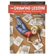 The Drawing Lesson A Graphic Novel That Teaches You How to Draw Paperback