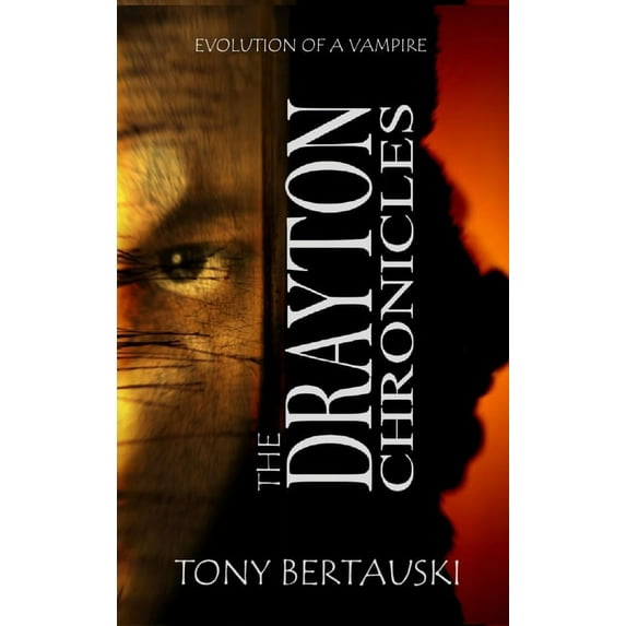Drayton The Drayton Chronicles: Evolution of a Vampire, Book 2, (Hardcover)