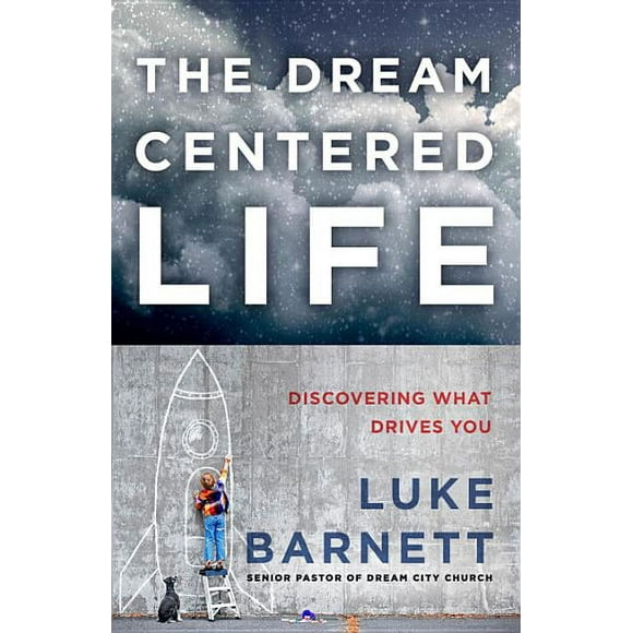 The Dream-Centered Life (Paperback)