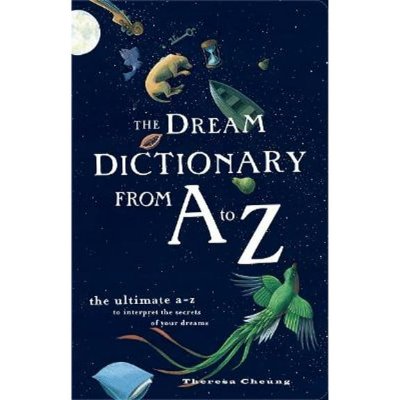 Pre-Owned The Dream Dictionary from A to Z: The Ultimate A-Z to Interpret the Secrets of Your Dreams (Paperback) 0007299044 9780007299041